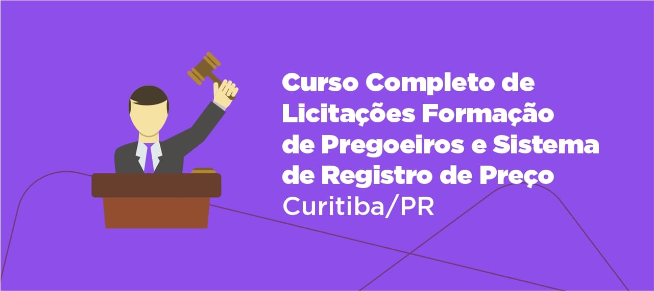 Curso Completo de Licitações - Formação de Pregoeiros e Sistema de Registro de Preço - Curitiba