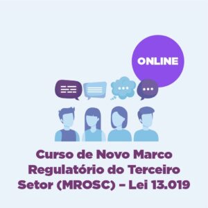 Curso de Novo Marco Regulatório do Terceiro Setor (MROSC) – Lei 13.019 – ONLINE