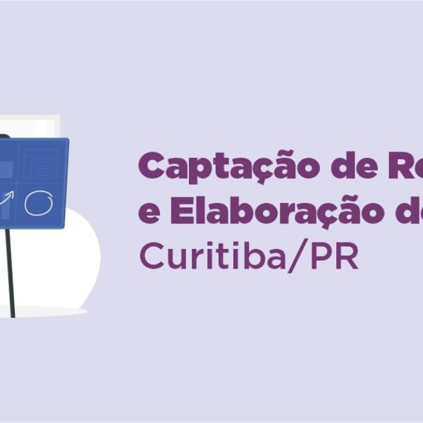 Curso sobre Captação de Recursos e Elaboração de Projetos – Curitiba – Paraná
