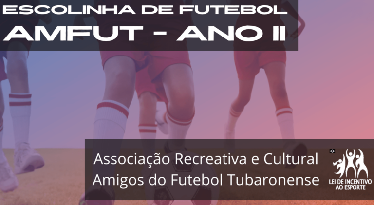 Projeto Escolinha de Futebol AMFUT - ANO II