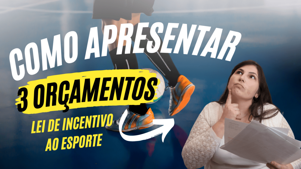 Como Apresentar 3 Orçamentos na Lei de Incentivo ao Esporte