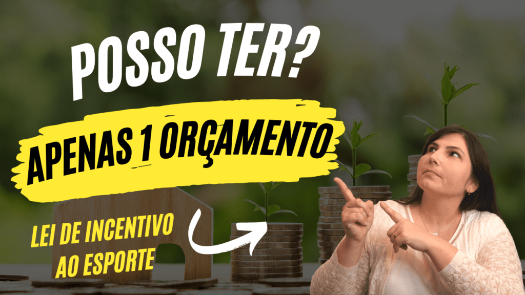 Posso ter apenas 1 orçamento no meu projeto na Lei de Incentivo ao Esporte