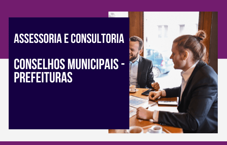 Assessoria e Consultoria para os Conselhos Municipais - Prefeituras