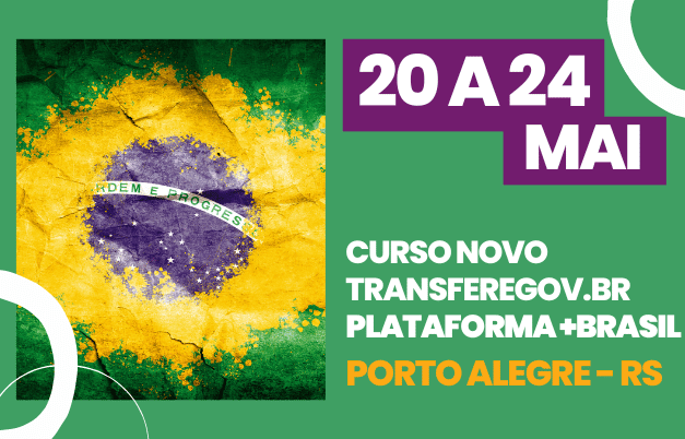 Curso Novo Transferegov.br 100% Prático – Plataforma +Brasil – Completo – Porto Alegre – RS