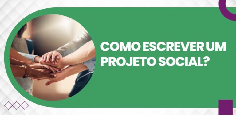 Como Escrever Um Projeto Social?
