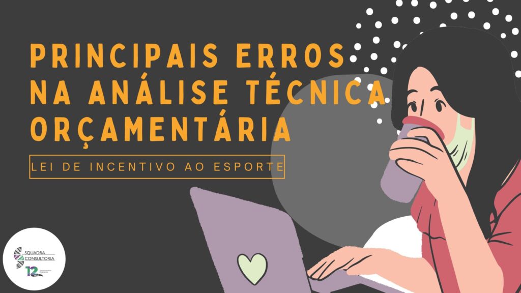 Principais Erros na Análise Técnica Orçamentária da Lei de Incentivo ao Esporte