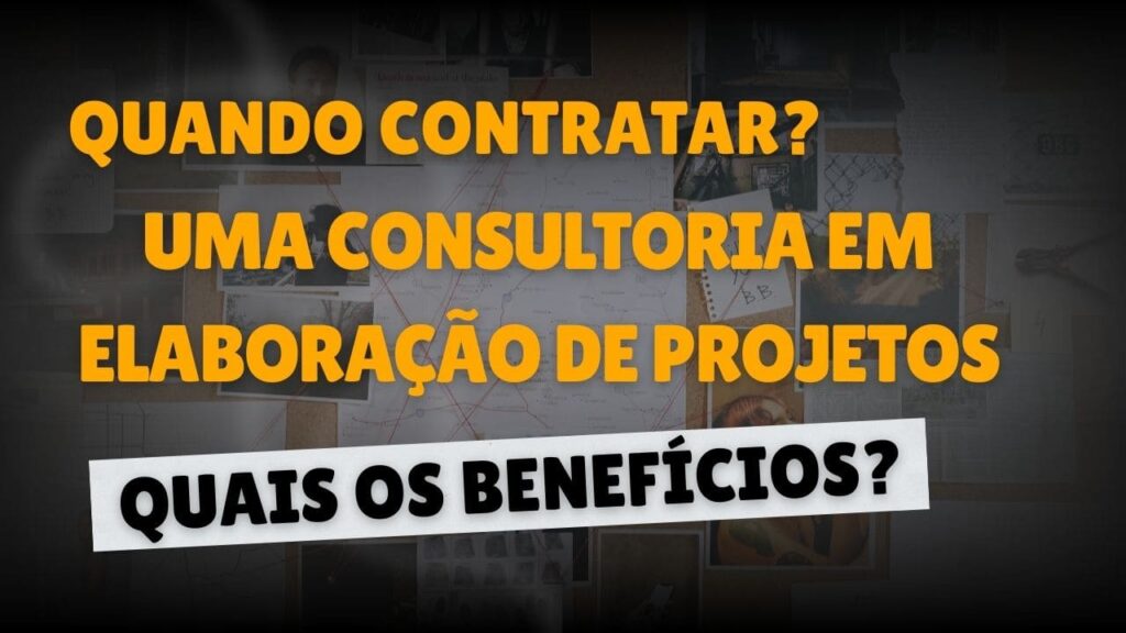 Consultoria em Elaboração de Projetos: Quando Vale a Pena Contratar?
