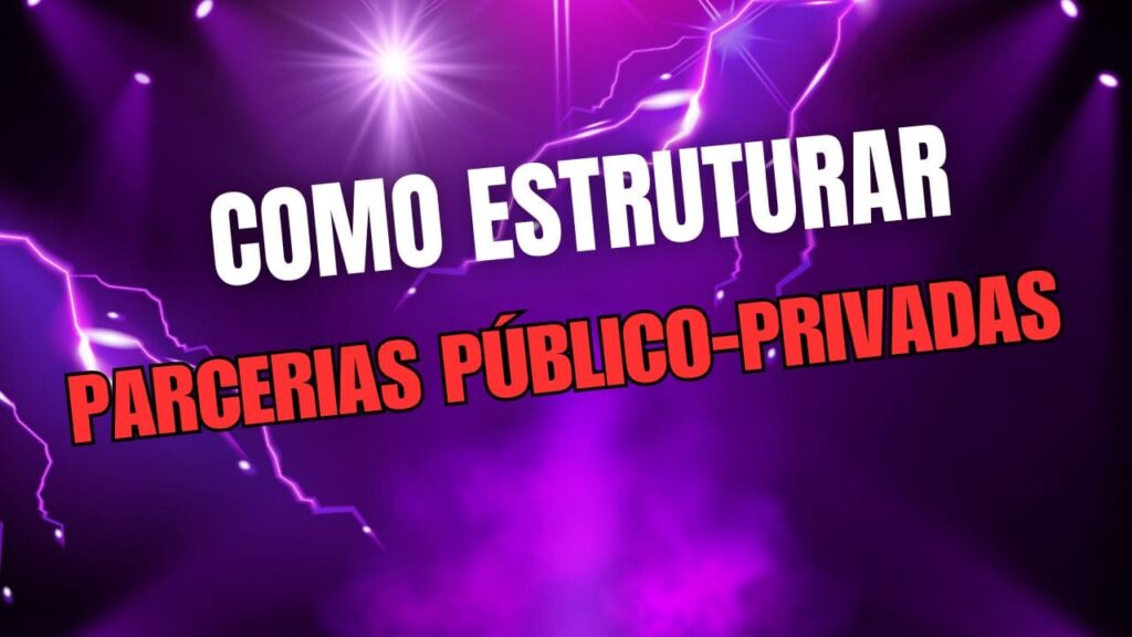 Parcerias Público-Privadas na Cultura e Esporte: Como Estruturar em 2025