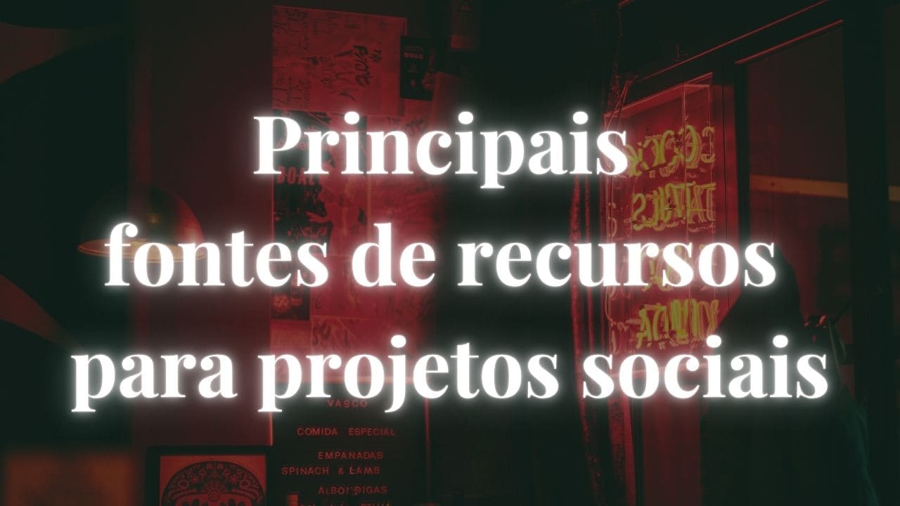 Principais fontes de recursos para projetos sociais