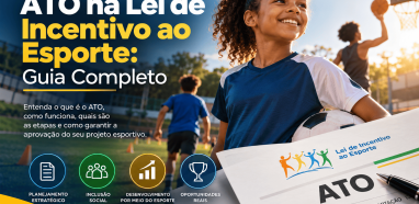 ATO na Lei de Incentivo ao Esporte: Guia Completo