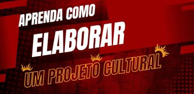 Como Elaborar um Projeto Cultural