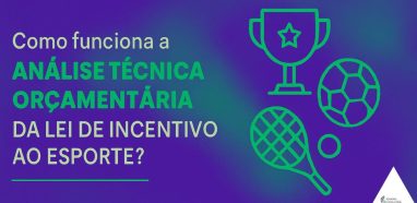 Como Funciona a Análise Técnica Orçamentária da Lei de Incentivo ao Esporte?