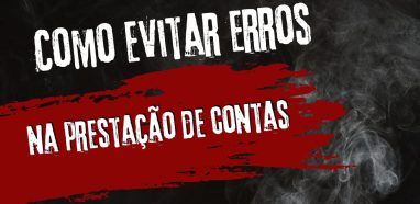 Como evitar erros na prestação de contas