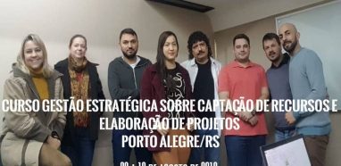 Curso Gestão Estratégica sobre CAPTAÇÃO DE RECURSOS e ELABORAÇÃO DE PROJETOS realizado nos dias 08 a 10 de agosto em Porto Alegre/RS
