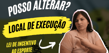 Posso alterar o local de execução do projeto na Lei de Incentivo ao Esporte