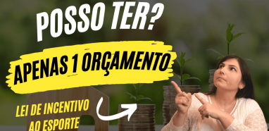 Posso ter apenas 1 orçamento no meu projeto na Lei de Incentivo ao Esporte