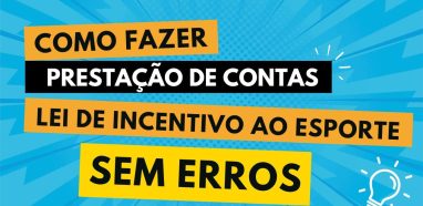 Prestação de Contas na Lei de Incentivo ao Esporte: O Que o Ministério Exige