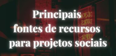 Principais fontes de recursos para projetos sociais