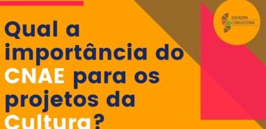 Qual a importancia do CNAE para os projetos da Cultura?