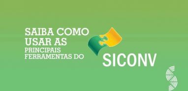 Saiba Como usar as Principais Ferramentas do SICONV