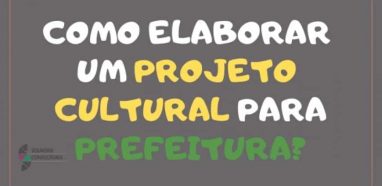 Como Elaborar um Projeto Cultural para Prefeitura?