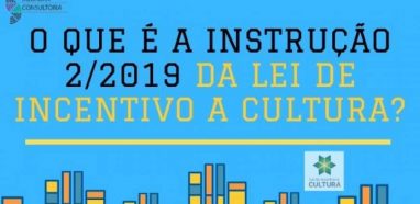 o-que-e-a-instrucao-2-2019-da-lei-de-incentivo-a-cultura